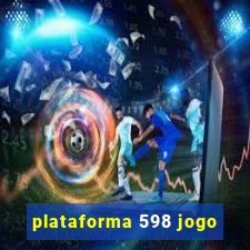 plataforma 598 jogo